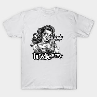 Dirty Nerdy Inked And Curvy T-Shirt